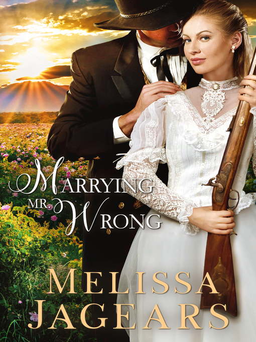 Title details for Marrying Mr. Wrong by Melissa Jagears - Available